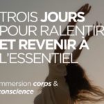 Trois jour pour ralentir et revenir à l’essentiel avec Dominique Colombo